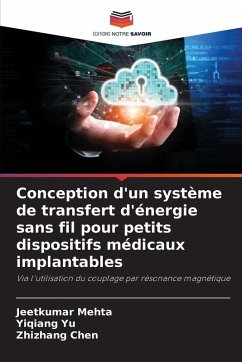 Cover Conception d'un système de transfert d'énergie sans fil pour petits dispositifs médicaux implantables