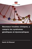 Nouveaux troubles cliniques, y compris les syndromes génétiques et dysmorphiques