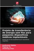 Projeto de transferência de energia sem fios para pequenos dispositivos médicos implantáveis
