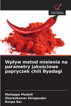 Wp¿yw metod mielenia na parametry jako¿ciowe papryczek chili Byadagi - Madolli, Mallappa;Hiregoudar, Sharankumar;Bai, Roopa Wp¿yw metod mielenia na parametry jako¿ciowe papryczek chili Byadagi - Madolli, Mallappa;Hiregoudar, Sharankumar;Bai, Roopa