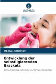 Entwicklung der selbstligierenden Brackets Entwicklung der selbstligierenden Brackets