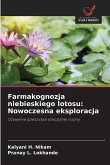 Farmakognozja niebieskiego lotosu: Nowoczesna eksploracja Farmakognozja niebieskiego lotosu: Nowoczesna eksploracja