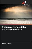 Sviluppo storico della formazione solare Sviluppo storico della formazione solare