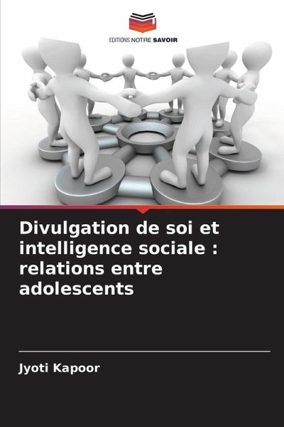 Divulgation de soi et intelligence sociale : relations entre adolescents Divulgation de soi et intelligence sociale : relations entre adolescents