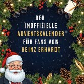 Der inoffizielle Adventskalender für Fans von Heinz Erhardt Der inoffizielle Adventskalender für Fans von Heinz Erhardt
