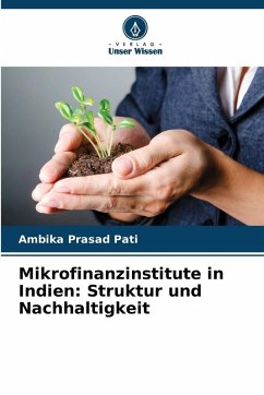 Mikrofinanzinstitute in Indien: Struktur und Nachhaltigkeit - Pati, Ambika Prasad