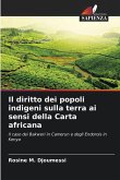 Il diritto dei popoli indigeni sulla terra ai sensi della Carta africana