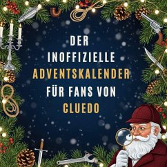 Der inoffizielle Adventskalender für Fans von Cluedo - Krüger, Clara