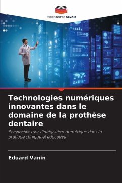 Technologies numériques innovantes dans le domaine de la prothèse dentaire - Vanin, Eduard