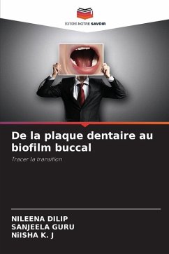 Cover De la plaque dentaire au biofilm buccal
