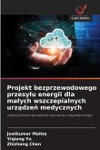 Projekt bezprzewodowego przesylu energii dla malych wszczepialnych urządzeń medycznych