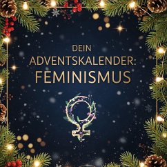 Dein Adventskalender: Feminismus - Frank, Ben Dein Adventskalender: Feminismus - Frank, Ben