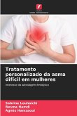 Tratamento personalizado da asma difícil em mulheres Tratamento personalizado da asma difícil em mulheres
