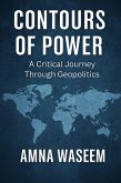 Contours of Power: A Critical Journey through Geopolitics (eBook, ePUB) Contours of Power: A Critical Journey through Geopolitics (eBook, ePUB)
