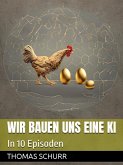 Wir bauen uns KI (eBook, ePUB) Wir bauen uns KI (eBook, ePUB)