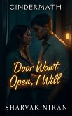 Door Won't Open, I Will (Cindermath, #6) (eBook, ePUB)