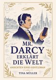 Mr. Darcy erklärt die Welt (eBook, ePUB) Mr. Darcy erklärt die Welt (eBook, ePUB)