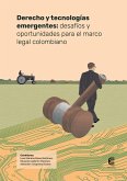 Derecho y tecnologías emergentes: desafíos y oportunidades para el marco legal colombiano (eBook, ePUB) Derecho y tecnologías emergentes: desafíos y oportunidades para el marco legal colombiano (eBook, ePUB)