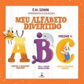 Meu alfabeto divertido (Volume I: ABC) (eBook, ePUB) Meu alfabeto divertido (Volume I: ABC) (eBook, ePUB)