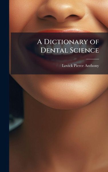 A Dictionary of Dental Science A Dictionary of Dental Science
