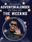Der inoffizielle Adventskalender für Fans von The Weeknd Der inoffizielle Adventskalender für Fans von The Weeknd