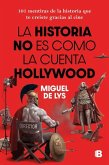 La Historia No Es Como La Cuenta Hollywood / History Isn't Told the Hollywood Way