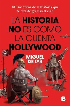 Cover La Historia No Es Como La Cuenta Hollywood / History Isn't Told the Hollywood Way