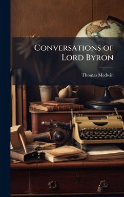 Conversations of Lord Byron - Medwin, Thomas