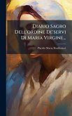 Diario Sagro Dell'ordine De'servi Di Maria Virgine...