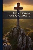 The Missionary Review, Volumes 1-2