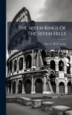 The Seven Kings Of The Seven Hills The Seven Kings Of The Seven Hills