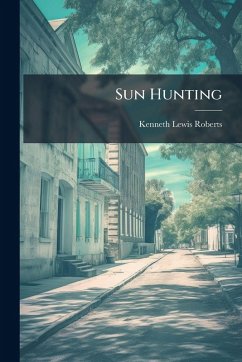 Sun Hunting - Roberts, Kenneth Lewis Sun Hunting - Roberts, Kenneth Lewis