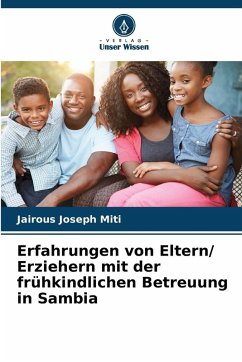 Erfahrungen von Eltern/ Erziehern mit der frühkindlichen Betreuung in Sambia Cover Erfahrungen von Eltern/ Erziehern mit der frühkindlichen Betreuung in Sambia