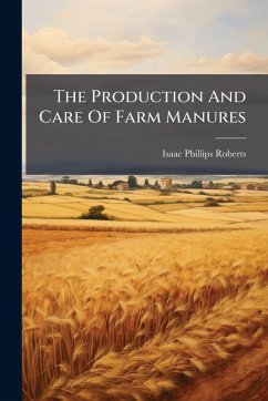 Cover The Production And Care Of Farm Manures