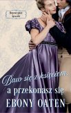 Baw si¿ z ksi¿ciem, a przekonasz si¿ Baw si¿ z ksi¿ciem, a przekonasz si¿