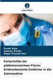 Fortschritte bei plättchenreichem Fibrin: Evidenzbasierte Einblicke in die Zahnmedizin Fortschritte bei plättchenreichem Fibrin: Evidenzbasierte Einblicke in die Zahnmedizin