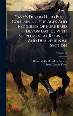 Cover Davy's Devon Herd Book Containing The Ages And Pedigrees Of Pure Bred Devon Cattle With Supplemental Register And Dual-purpose Section