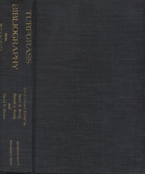 Turfgrass Bibliography from 1672 to 1972 Turfgrass Bibliography from 1672 to 1972