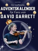 Der inoffizielle Adventskalender für Fans von David Garrett Der inoffizielle Adventskalender für Fans von David Garrett