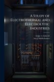A Study of Electrothermal and Electrolytic Industries