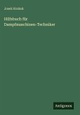 Hilfsbuch für Dampfmaschinen-Techniker