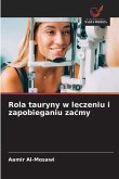 Rola tauryny w leczeniu i zapobieganiu za¿my