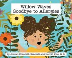 Willow Waves Goodbye to Allergies