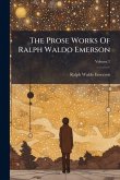 The Prose Works Of Ralph Waldo Emerson