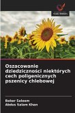 Oszacowanie dziedziczno¿ci niektórych cech poligenicznych pszenicy chlebowej Oszacowanie dziedziczno¿ci niektórych cech poligenicznych pszenicy chlebowej