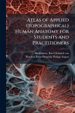 Atlas of Applied (topographical) Human Anatomy for Students and Practitioners