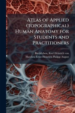 Cover Atlas of Applied (topographical) Human Anatomy for Students and Practitioners
