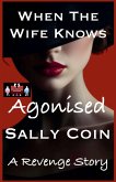When The Wife Knows - Agonised When The Wife Knows - Agonised