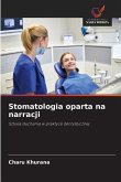 Stomatologia oparta na narracji Stomatologia oparta na narracji