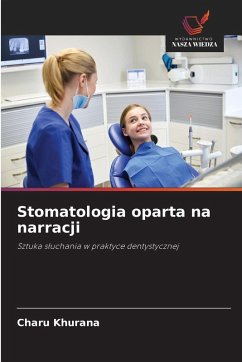 Stomatologia oparta na narracji - Khurana, Charu Stomatologia oparta na narracji - Khurana, Charu